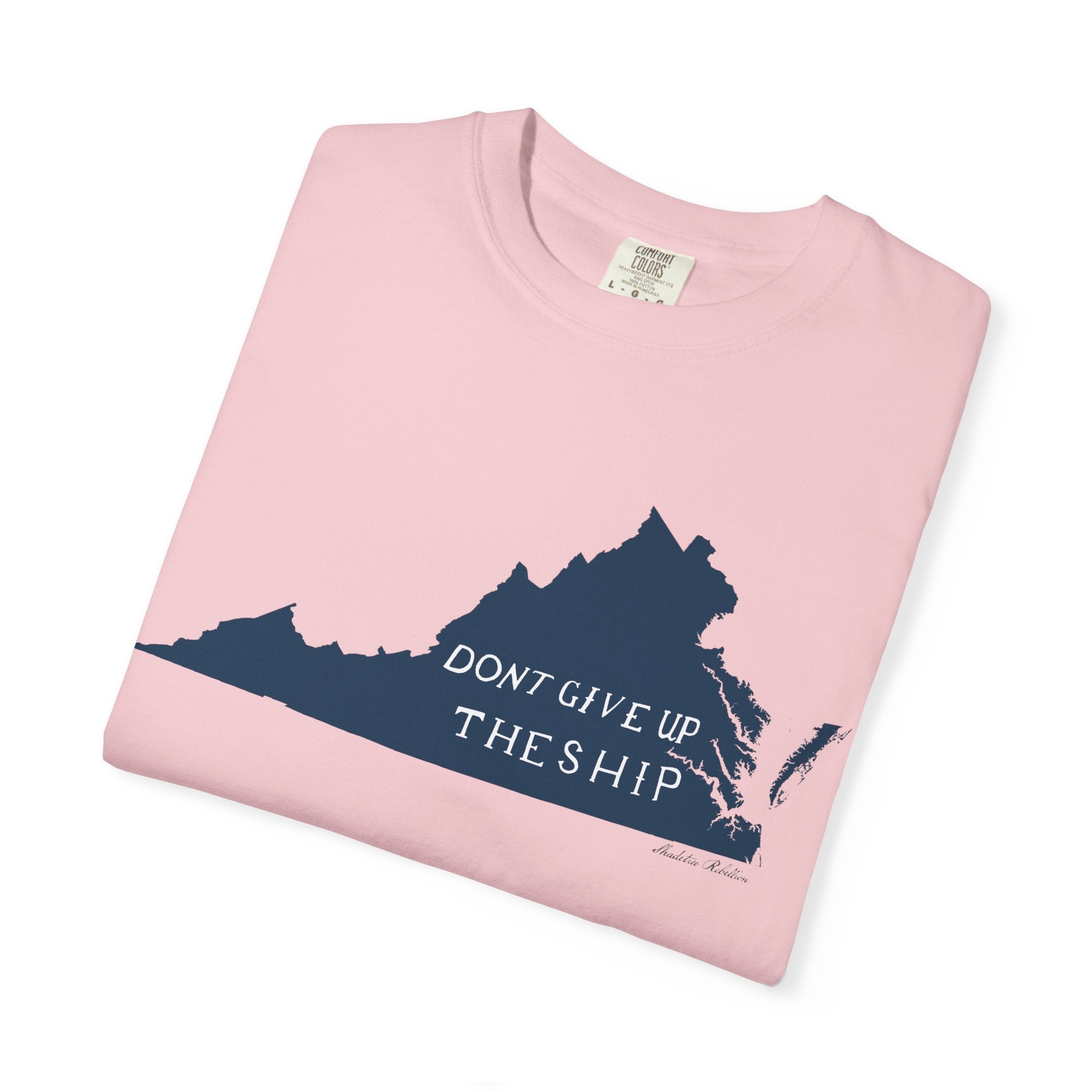 DONT GIVE UP THE SHIP T-shirt - Front Design
