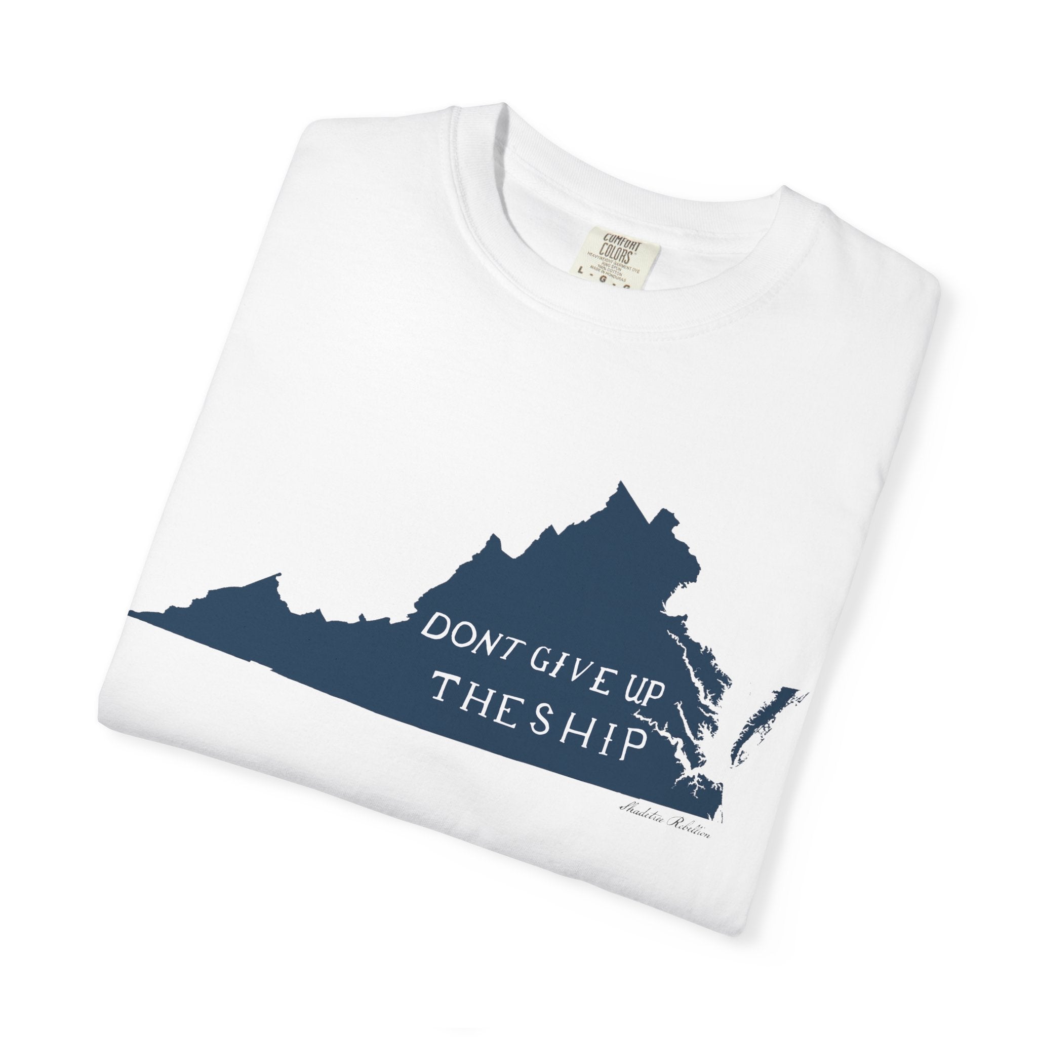 DONT GIVE UP THE SHIP T-shirt - Front Design